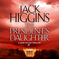 The President’s Daughter - Jack Higgins