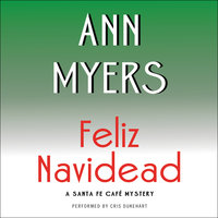 Feliz Navidead: A Santa Fe Cafe Mystery - Ann Myers