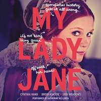 My Lady Jane - Brodi Ashton, Jodi Meadows, Cynthia Hand