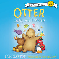 Otter: Hello, Sea Friends! - Samuel Garton