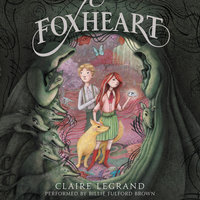 Foxheart - Claire Legrand