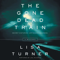 The Gone Dead Train: A Mystery - Lisa Turner
