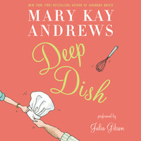 Deep Dish: A Novel - Mary Kay Andrews