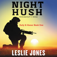 Night Hush: Duty & Honor Book One - Leslie Jones