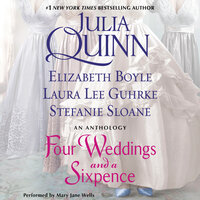 Four Weddings and a Sixpence: An Anthology - Julia Quinn, Laura Lee Guhrke, Elizabeth Boyle, Stefanie Sloane