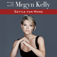 Settle for More - Megyn Kelly