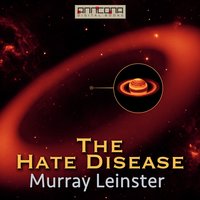The Hate Disease - Murray Leinster