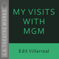 My Visits with MGM - Edit Villarreal