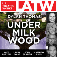 Under Milk Wood - Dylan Thomas
