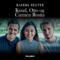 Knud, Otto og Carmen Rosita - Bjarne Reuter
