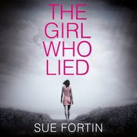 The Girl Who Lied - Sue Fortin