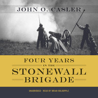 Four Years in the Stonewall Brigade - John O. Casler
