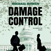 Damage Control: A Washington Crime Story - Michael Bowen