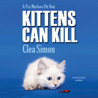 Kittens Can Kill: A Pru Marlowe Pet Noir Mystery - Clea Simon