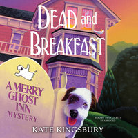 Dead and Breakfast: A Merry Ghost Inn Mystery - Kate Kingsbury