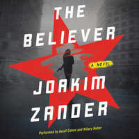 The Believer: A Novel - Elizabeth Clark Wessel, Joakim Zander