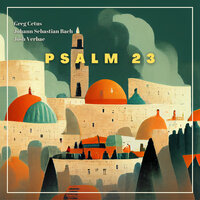 Psalm 23 - Greg Cetus, Johann Sebastian Bach