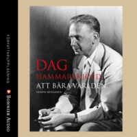 Dag Hammarskjöld : att bära världen - Henrik Berggren