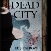 Dead City - Lee J. Isserow