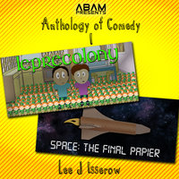 Anthology Of Comedy 1: Leprecolony / Space: The Final Papier - Lee J Isserow