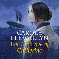 For the Love of Catherine - Carole Llewellyn