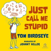 Just Call Me Stupid - Tom Birdseye