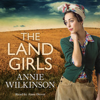 The Land Girls - Annie Wilkinson