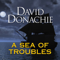 A Sea of Troubles - David Donachie