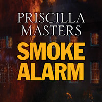 Smoke Alarm - Priscilla Masters