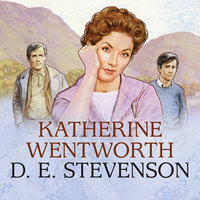 Katherine Wentworth - D.E. Stevenson