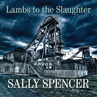 Lambs to the Slaughter - Sally Spencer