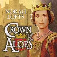 Crown of Aloes - Norah Lofts