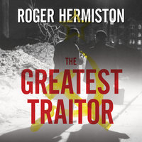 The Greatest Traitor - Roger Hermiston