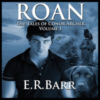 ROAN - The Tales Of Conor Archer - E.R. Barr