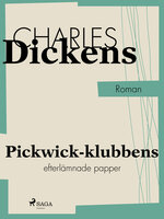 Pickwick-klubbens efterlämnade papper - Charles Dickens