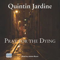 Pray for the Dying - Quintin Jardine