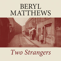 Two Strangers - Beryl Matthews