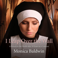 I Leap Over the Wall - Monica Baldwin