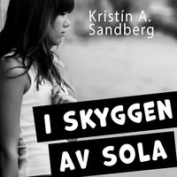 I skyggen av sola - Kristín A. Sandberg
