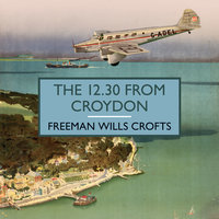 The 12.30 from Croydon - Freeman Wills Crofts