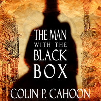 The Man with the Black Box - Colin P. Cahoon