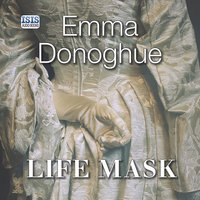 Life Mask - Emma Donoghue