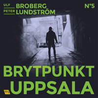 Brytpunkt Uppsala - Ulf Broberg, Peter Lundström