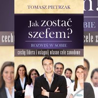 Jak zostać szefem - Tomasz Pietrzak