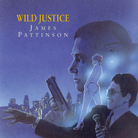 Wild Justice - James Pattinson