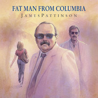 Fat Man From Colombia - James Pattinson