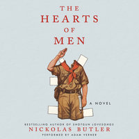 The Hearts of Men: A Novel - Nickolas Butler