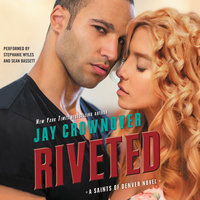 Riveted: A Saints of Denver Novel - Jay Crownover