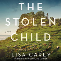 The Stolen Child: A Novel - Lisa Carey