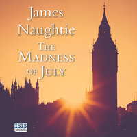 The Madness of July - James Naughtie